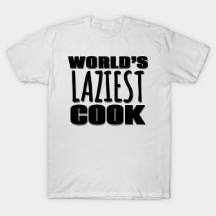 World's Laziest Cook T-Shirt